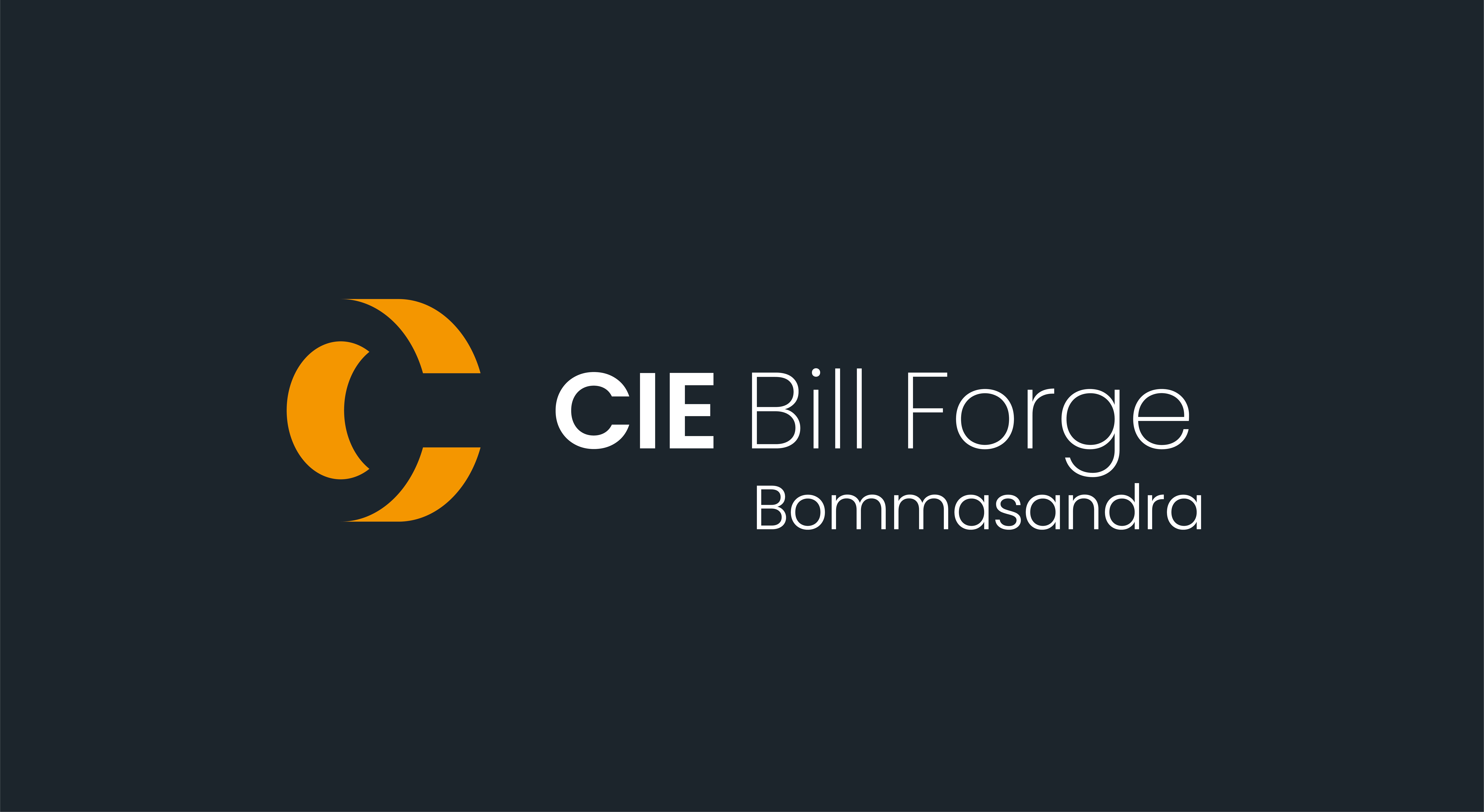 CIE Bill Forge Bommasandra